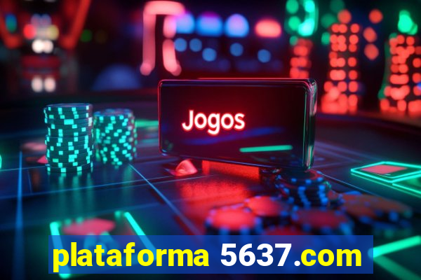 plataforma 5637.com